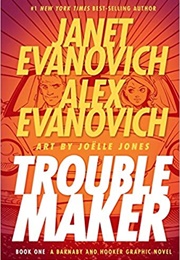 Troublemaker, Book 1 (Janet & Alex Evanovich)