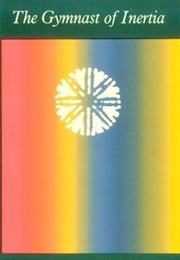 The Gymnast of Inertia (William Hathaway)