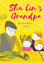Shu Lin's Grandpa (Matt Goodfellow)