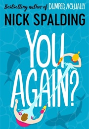 You Again? (Nick Spalding)