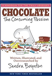 Chocolate: The Consuming Passion (Sandra Boynton)