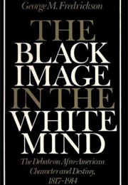 The Black Image in the White Mind (George M. Fredrickson)