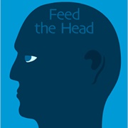 Feed the Head