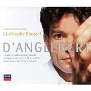 D'Anglebert: Complete Harpsichord Works.  Christophe Rousset