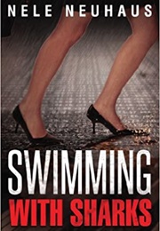 Swimming With Sharks (Nele Neuhaus)