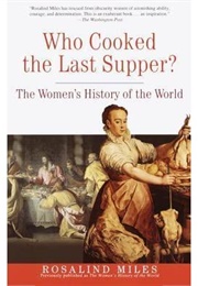 Who Cooked the Last Supper? (Rosalind Miles)