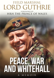 Peace, War and Whitehall (Lord Guthrie)