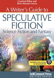 A Writer's Guide to Speculative Fiction (Crawford Kilian and Silvia Moreno-Garcia)
