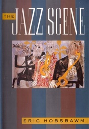 The Jazz Scene (Eric J. Hobsbawm)