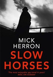 Slow Horses (Mick Herron)
