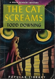 The Cat Screams (Todd Downing)