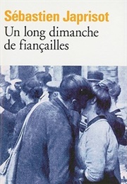Un Long Dimanche De Fiançailles (Sébastien Japrisot)