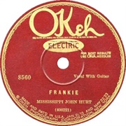 Mississippi John Hurt	- Frankie
