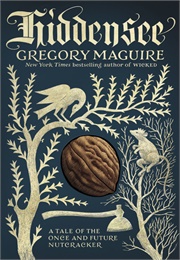 Hiddensee: A Tale of the Once and Future Nutcracker (Gregory Maguire)