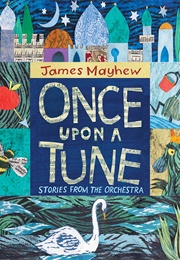 Once Upon a Tune: Stories From the Orchestra (James Mayhew)