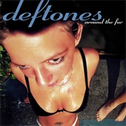 Around the Fur (Deftones, 1997)