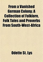 From a Vanished German Colony (Odette St. Lys)