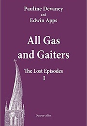 All Gas and Gaiters: The Lost Episodes (Pauline Devaney)