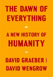 The Dawn of Everything (David Graeber and David Wengrow)