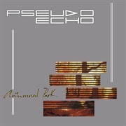 Pseudo Echo - Autumnal Park