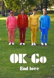 OK Go: End Love (2010)