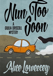 Nun Too Soon (Alice Loweecey)