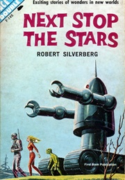 Next Stop the Stars (Robert Silverberg)