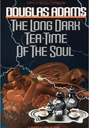 The Long Dark Tea-Time of the Soul (Douglas Adams)