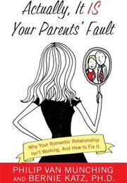 Actually, It Is Your Parents Fault (Philip Van Munching)