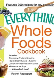 The Everything Whole Foods Cookbook (Rachel Rappaport)