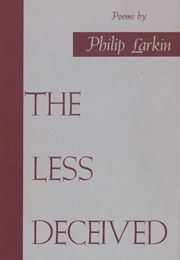 The Less Deceived (Philip Larkin)