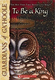 To Be a King (Kathryn Lasky)