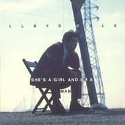 She's a Girl and I'm a Man - Lloyd Cole