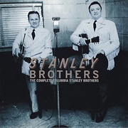 The Stanley Brothers - The Complete Columbia Stanley Brothers
