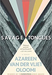 Savage Tongues (Azareen Van Der Vliet Oloomi)