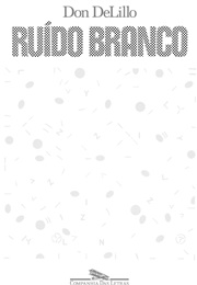 Ruído Branco (Don Delillo)