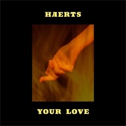 Your Love - HAERT