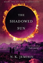 The Shadowed Sun (N.K. Jemisin)