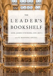 The Leader's Bookshelf (James G. Stavridis & R. Manning Ancell)