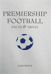 John White - Premiership Football Facts and Trivia (John White)
