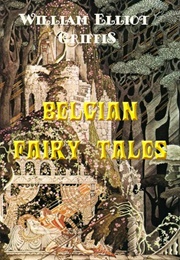 Belgian Fairy Tales (William Elliot Griffis)