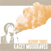 Blowin' Smoke - Kacey Musgraves