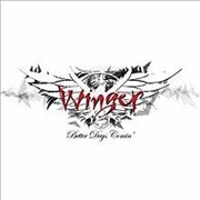 Winger - Better Days Comin'