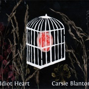 Idiot Heart - Carsie Blanton