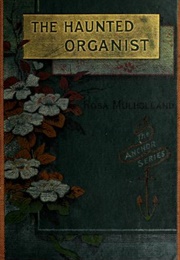 The Haunted Organist (Rosa Mulholland)
