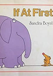 If at First (Sandra Boynton)