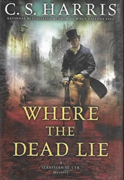 Where the Dead Lie (C. S. Harris)