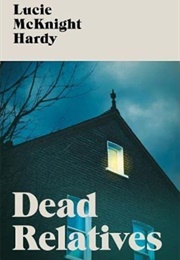 Dead Relatives (Lucie McKnight Hardy)
