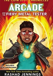 Arcade and the Fiery Metal Tester (Rashad Jennings)