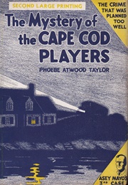 The Mystery of the Cape Cod Players (Phoebe Atwood Taylor)